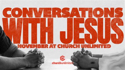 Conversations With Jesus New Series Church Unlimited