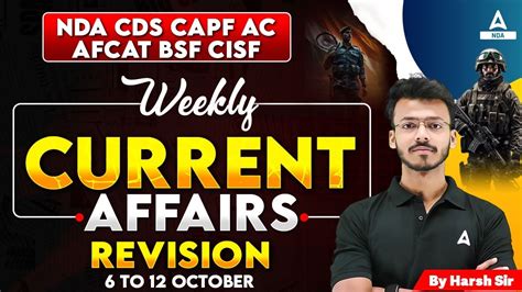 Weekly Current Affairs Revision For NDA CDS CAPF AC AFCAT CISF 6 To