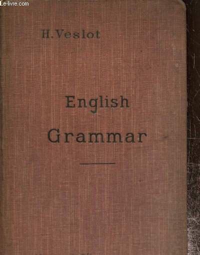 English Grammar Manuel Classique De Grammaire Anglaise Von Veslot H