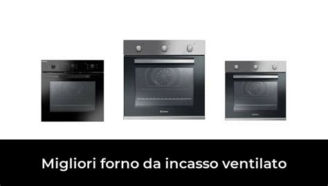 46 Migliori Forno Da Incasso Ventilato Nel 2024 Secondo 759 Esperti