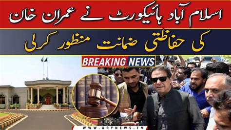 Ihc Grants Protective Bail To Imran Khan In Sedition Case Video