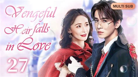 Multi Sub Vengeful Heir Falls In Love EP27Chinese Drama Eng Sub