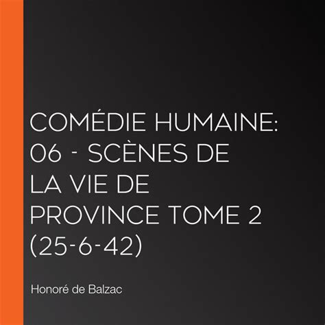 Comédie Humaine 06 Scènes de la vie de province tome 2 25 6 42