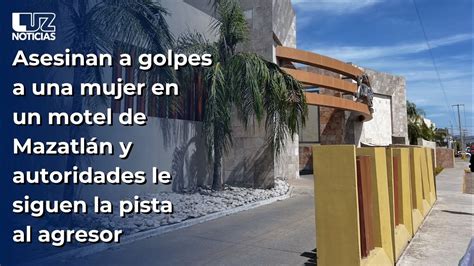 Asesinan a golpes a una mujer en un motel de Mazatlán y autoridades le