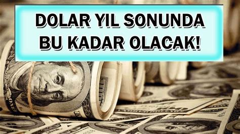 Dolar N Y L Sonunda Ne Kadar Olaca Tek Tek A Kland K Y Da