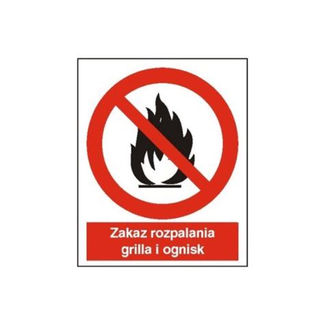 Znak Zakaz Rozpalania Grila I Ognisk 225x275 PB Fireshop