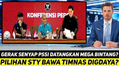 PSSI GERAK SENYAP DATANGKAN MEGA BINTANG PILIHAN STY BAWA TIMNAS