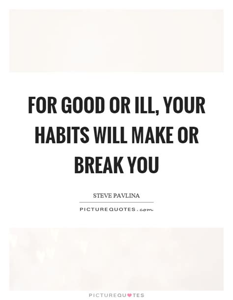 Habits Break Quotes & Sayings | Habits Break Picture Quotes