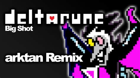 Deltarune Chapter 2 Big Shot Arktan Remix Youtube