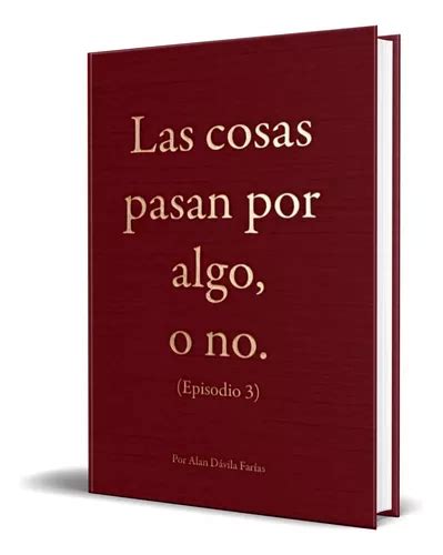 Libro Las Cosas Pasan Por Algo O No Original Env O Gratis