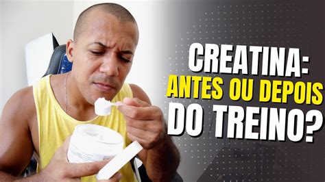 Creatina Antes Ou Depois Do Treino Qual O Melhor Hor Rio Para Tomar