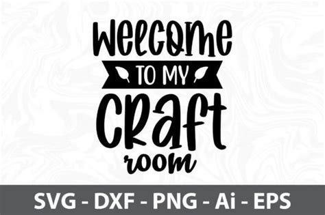 Welcome to My Craft Room Svg Graphic by nirmal108roy · Creative Fabrica