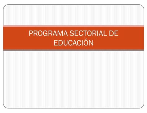 1 Programa Sectorial De Educacion Ppt