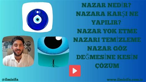 Nazar nedir Nazara karşı ne yapılır Nazar yok etme Nazarı Temizleme