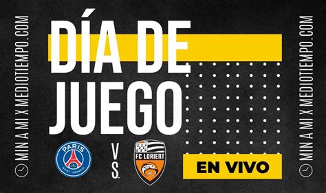 Psg Vs Lorient En Vivo Ver Transmisión Hoy Ligue 1 Online Mediotiempo