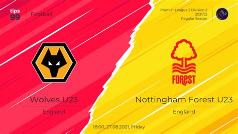 Wolves U23 Vs Nottingham Forest U23 27 08 2021 Match Prediction