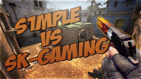 Csgo S Mple Vs Sk Gaming Esl Youtube