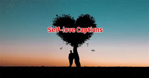 250 Self Love Captions Quotes For Instagram To Embrace Yourself