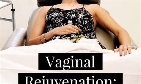 Vaginal Rejuvenation What You Need To Know Before You Do It Living