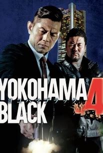 Yokohama Black 4 | Rotten Tomatoes