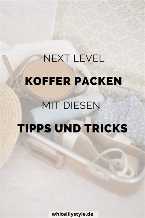 Koffer packen Tipps und Tricks für deine nächste Reise 2 Whitelilystyle