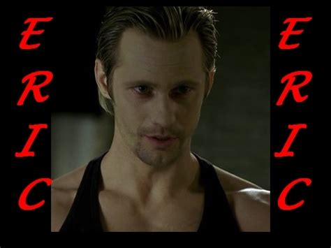 Eric X Eric Northman Photo Fanpop