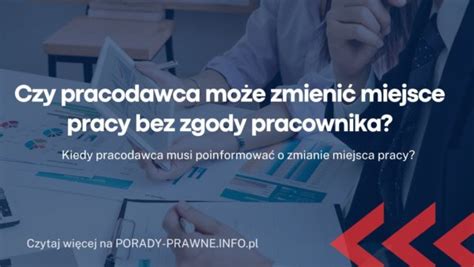 Zmiana Miejsca Pracy A Zgoda Pracownika Prawa Pracownika