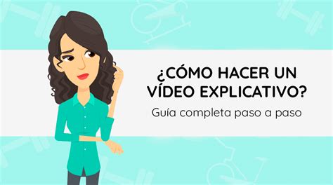 C Mo Hacer Un V Deo Explicativo Gu A Completa Paso A Paso