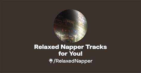 Relaxed Napper Tracks For You Instagram Linktree