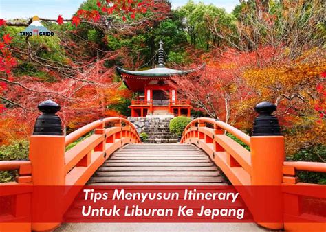 Tips Menyusun Itinerary Untuk Liburan Ke Jepang Tanogaido