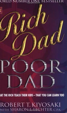 Rich Dad Poor Dad By Robert T Kiyosaki Goodreads