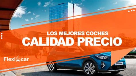 Descubre Los Mejores Coches Relaci N Calidad Precio Del