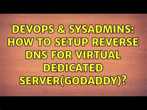 Devops Sysadmins How To Setup Reverse Dns For Virtual Dedicated