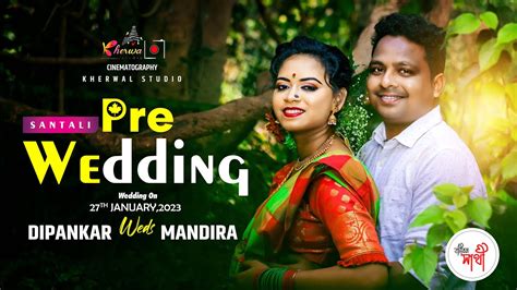 Romantic Pre Wedding Sweet Couple Dipankar Weds Mandira New Santali