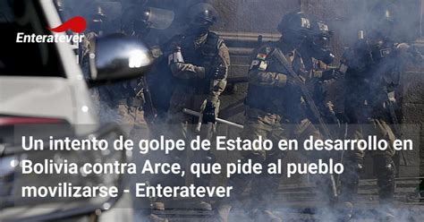 Un Intento De Golpe De Estado En Desarrollo En Bolivia Contra Arce Que