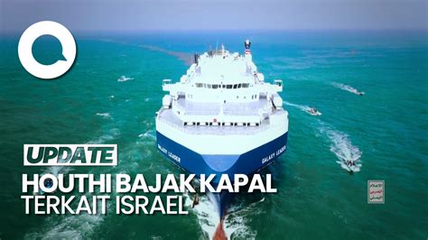 Detik Detik Houthi Bajak Kapal Terkait Israel Di Laut Merah