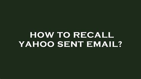 How To Recall Yahoo Sent Email Youtube