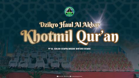 Live Haul Akbar Khotmil Qur An Pp Al Ishlah Sempalwadak Bintoro