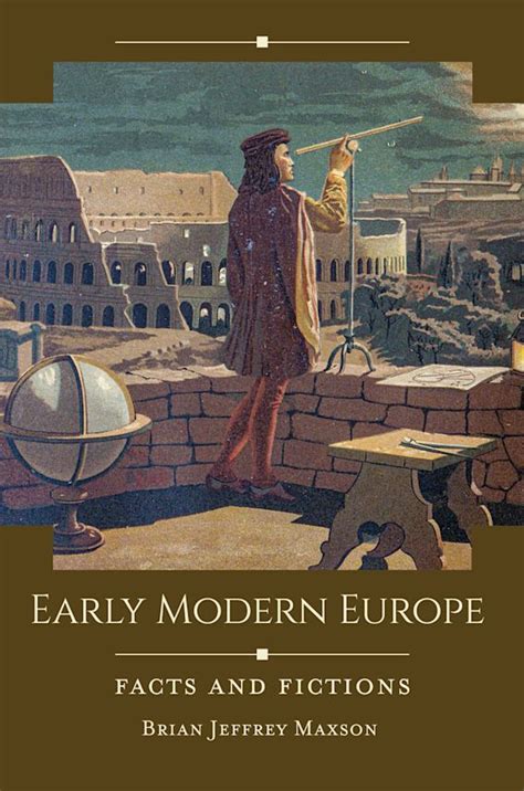 Early Modern Europe: Facts and Fictions: Historical Facts and Fictions ...