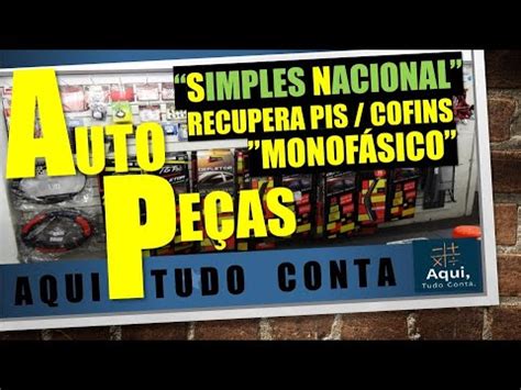 Auto Peças PIS e COFINS Monofásico EP 32 YouTube