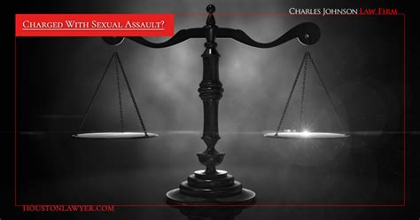 Charged With Sexual Assault Protect Your Future With Houston Sex Crimes Lawyer Charles Johnson