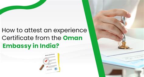 Experience Certificate Attestation From Oman Embassy In India