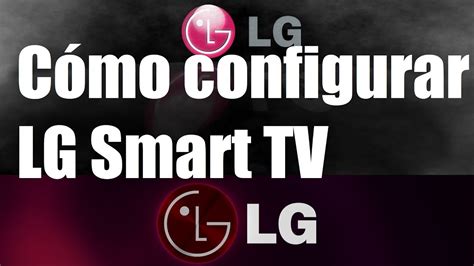 C Mo Configurar Lg Smart Tv Configuraci N Del Televisor Lg Paso A