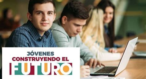 Jóvenes Construyendo el Futuro Qué es y cómo me inscribo Periódico