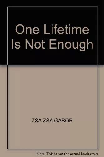 One Lifetime Is Not Enough By Zsa Zsa Gabor Wendy Leigh