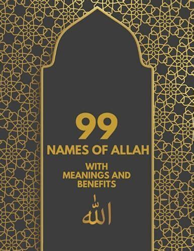 Names Of Allah Asma Ul Husna With Meaning Benefits O By