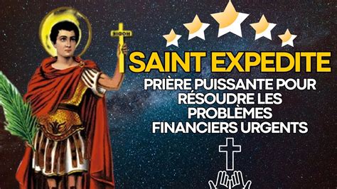 Pri Re Puissante Saint Expedite Pour R Soudre Les Probl Mes