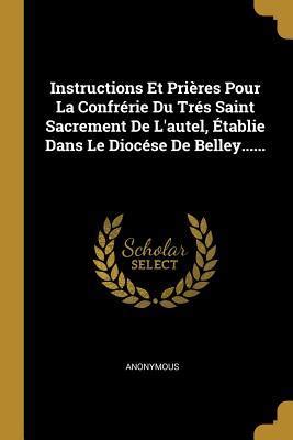 Instructions Et Pri Res Pour La Confr Rie Du Tr S Saint Sacrement De L