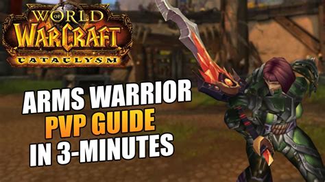 3 Minute Arms Warrior PvP Guide For Cataclysm Talents Glyphs Gear