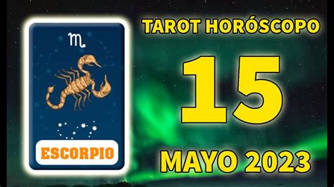 ESCORPIO hoyTodo tiene una razónTarot ESCORPIO hoy 15 de Mayo 2023